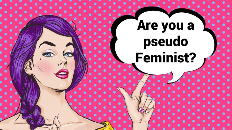 The pseudo Feminism is about hating men and putting them down:It radiates the brightness” or “Elegance of the charm which never fades”