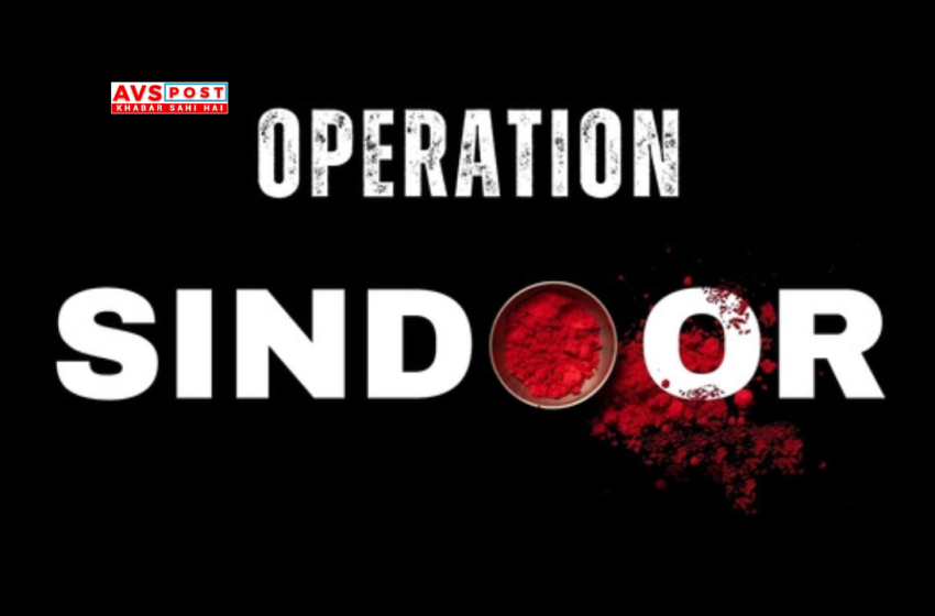 Operation Sindoor : India’s Precision Strike Against Terror After Pahalgam Attack