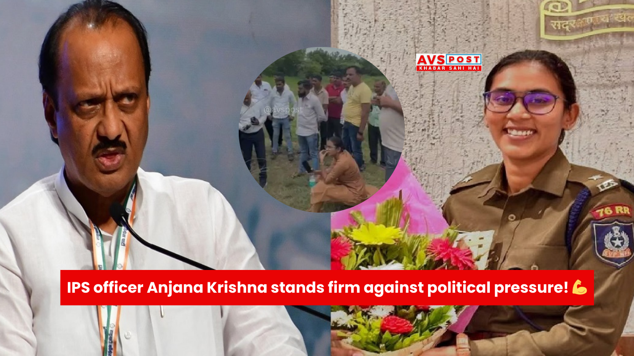 IPS officer Anjana Krishna for standing up to political pressure and fighting for justice in Maharashtra!