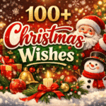 100+ Heartwarming Christmas Wishes