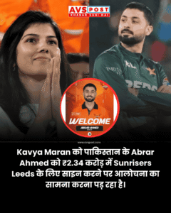 Kavya Maran Faces Criticism Over ₹2.34 Crore Pick: Abrar Ahmed to Sunrisers Leeds