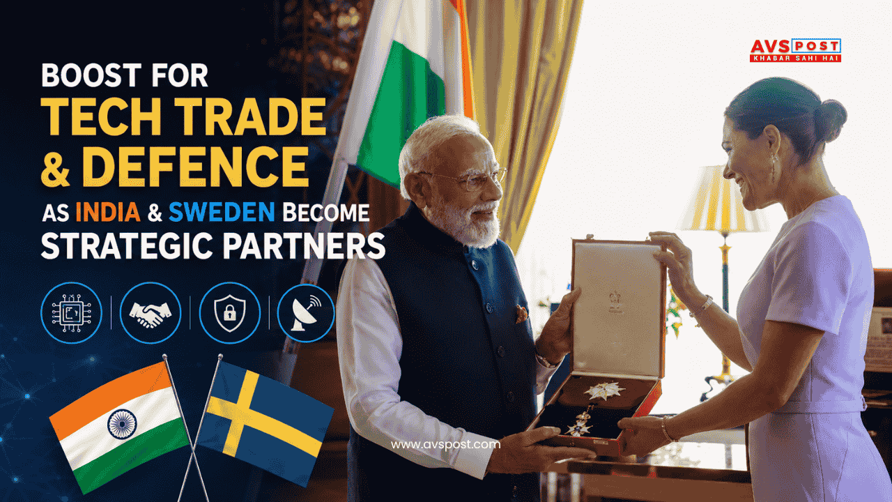 India Sweden Strategic Partnership: A New Era in Tech, Trade and Defence