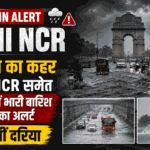 Heavy Rain Alert Delhi NCR