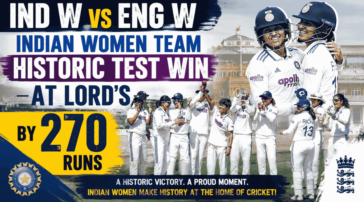 Ind w vs Eng w Indian women team historic test win lords by 270 runs