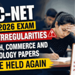 UGC-NET June 2026 Exam : Major Irregularities – English, Commerce and Sociology Papers to Be Held Again