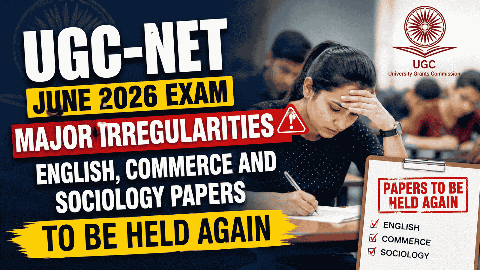 UGC-NET June 2026 Exam : Major Irregularities – English, Commerce and Sociology Papers to Be Held Again