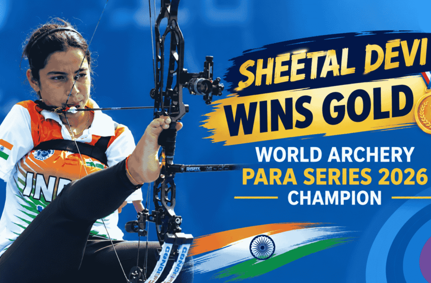 Sheetal Devi Wins Gold : World Archery Para Series 2026 Champion in Dramatic Shoot-Off