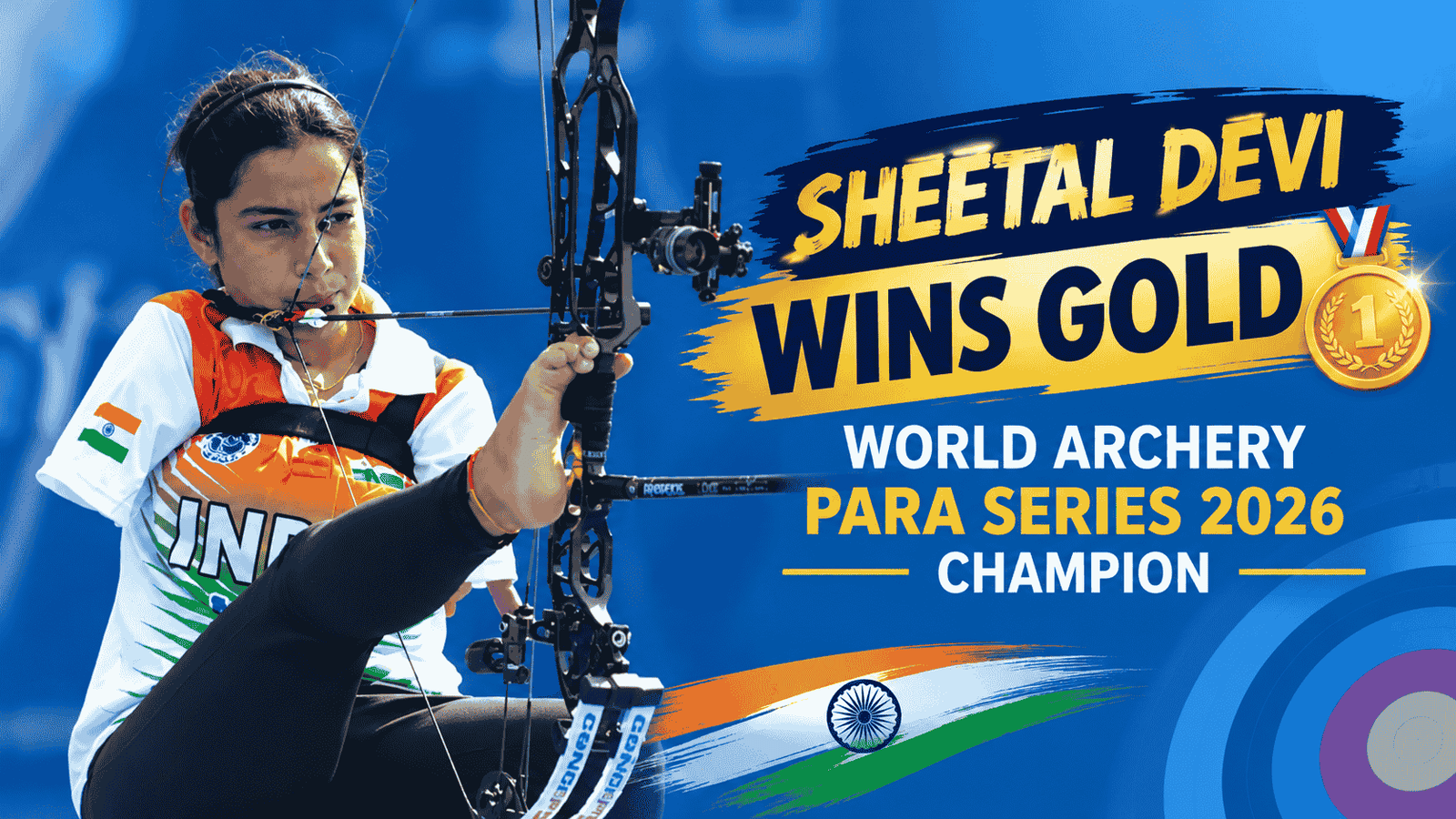 Sheetal Devi Wins Gold : World Archery Para Series 2026 Champion in Dramatic Shoot-Off